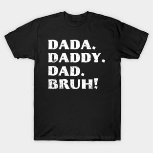 Dada Daddy Dad Bruh, Fathers Day T-Shirt